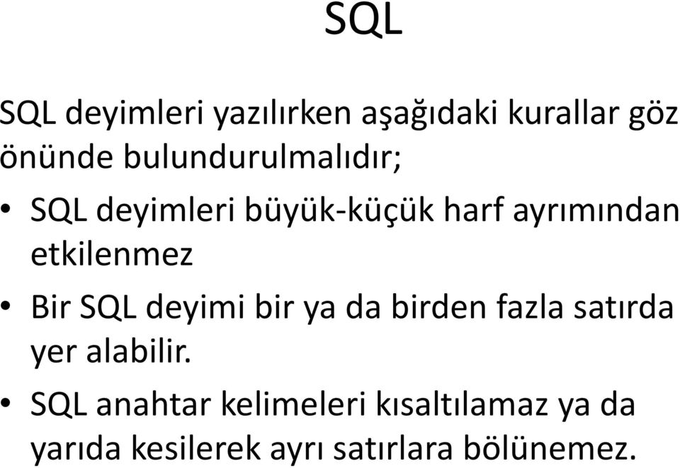 etkilenmez Bir SQL deyimi bir ya da birden fazla satırda yer