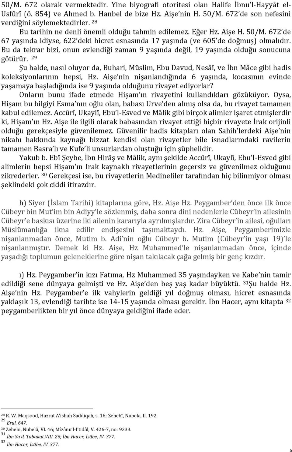 Bu da tekrar bizi, onun evlendiği zaman 9 yaşında değil, 19 yaşında olduğu sonucuna götürür.