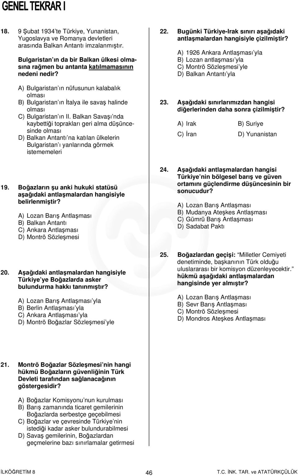 A) Bulgaristan ın nüfusunun kalabalık olması B) Bulgaristan ın İtalya ile savaş halinde olması C) Bulgaristan ın II.