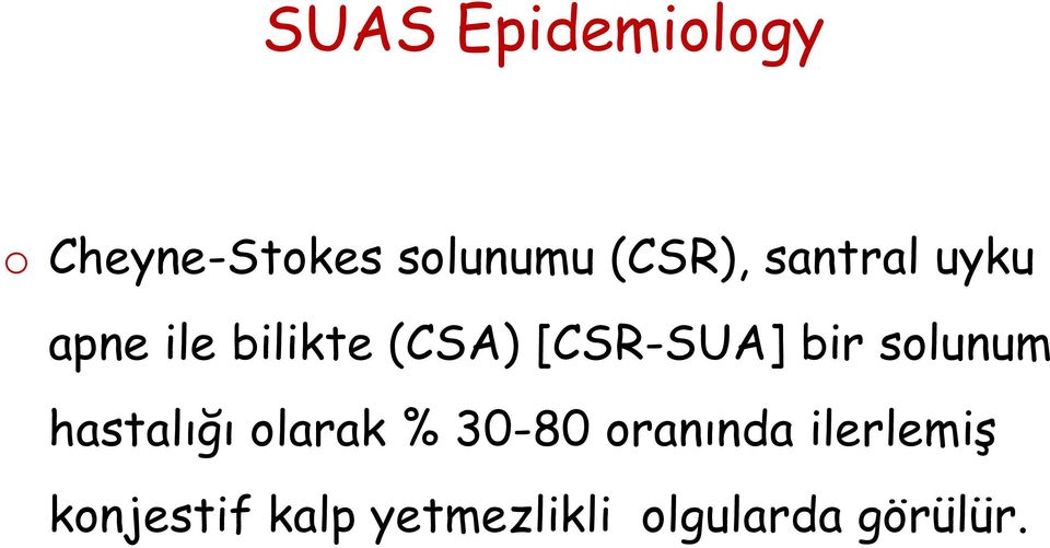 solunum hastalığı olarak % 30-80 oranında