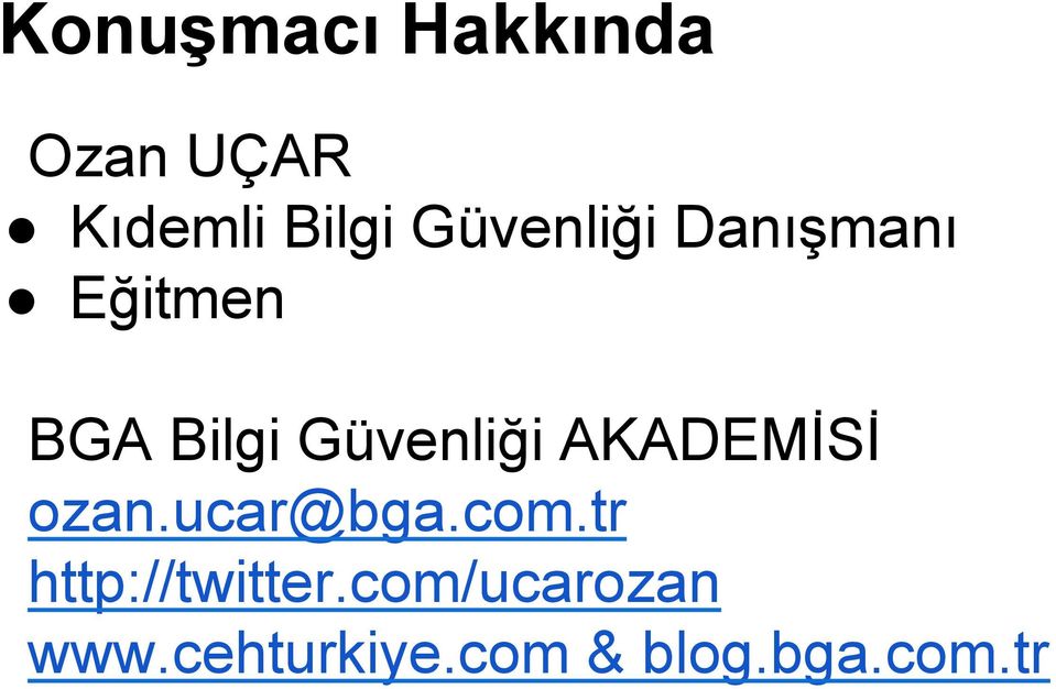 Güvenliği AKADEMİSİ ozan.ucar@bga.com.