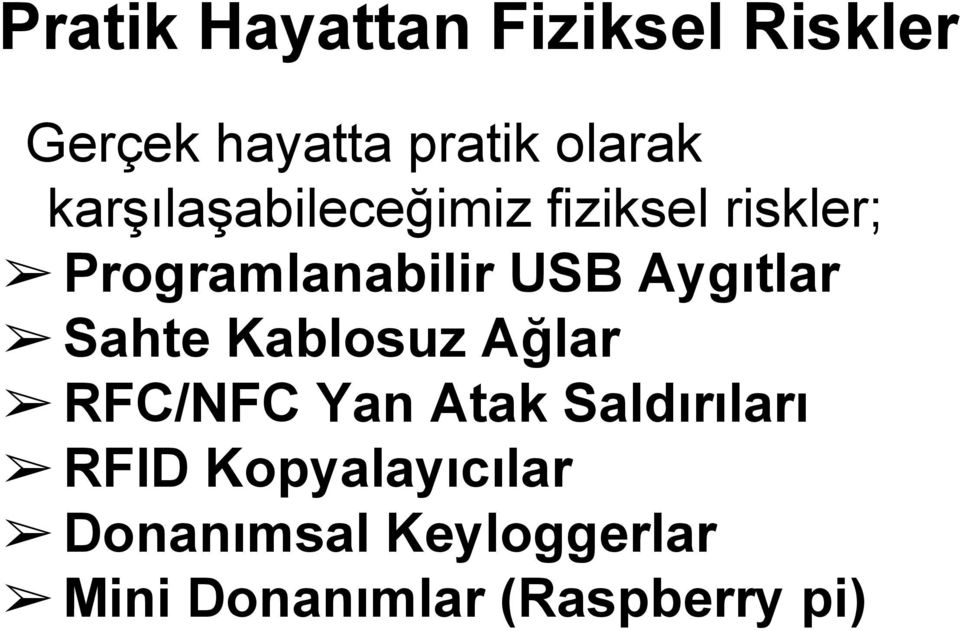 Aygıtlar Sahte Kablosuz Ağlar RFC/NFC Yan Atak Saldırıları RFID