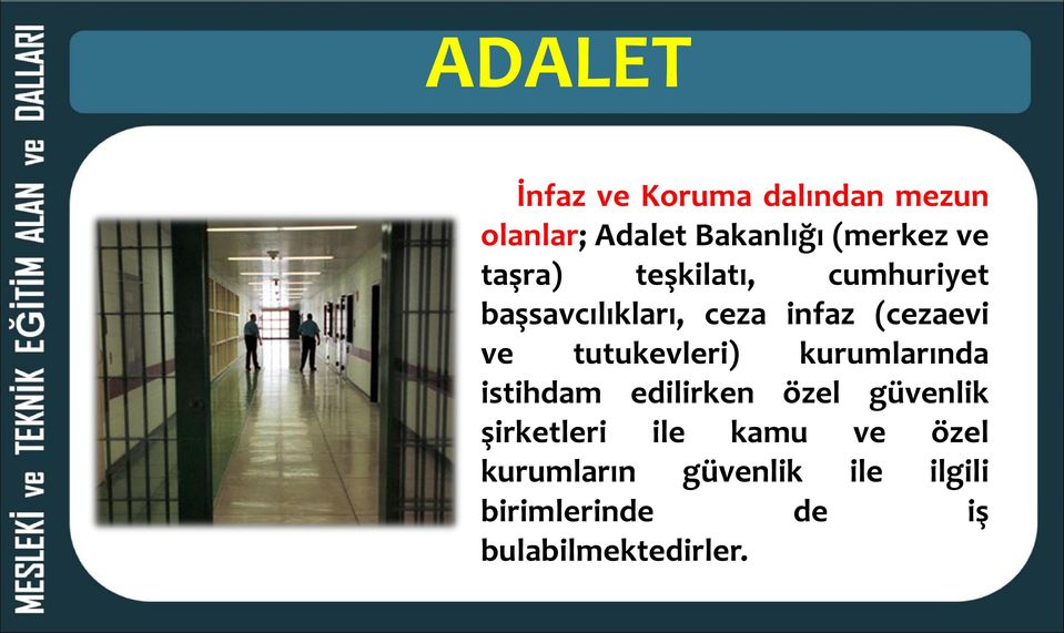 tutukevleri) kurumlarında istihdam edilirken özel güvenlik şirketleri ile