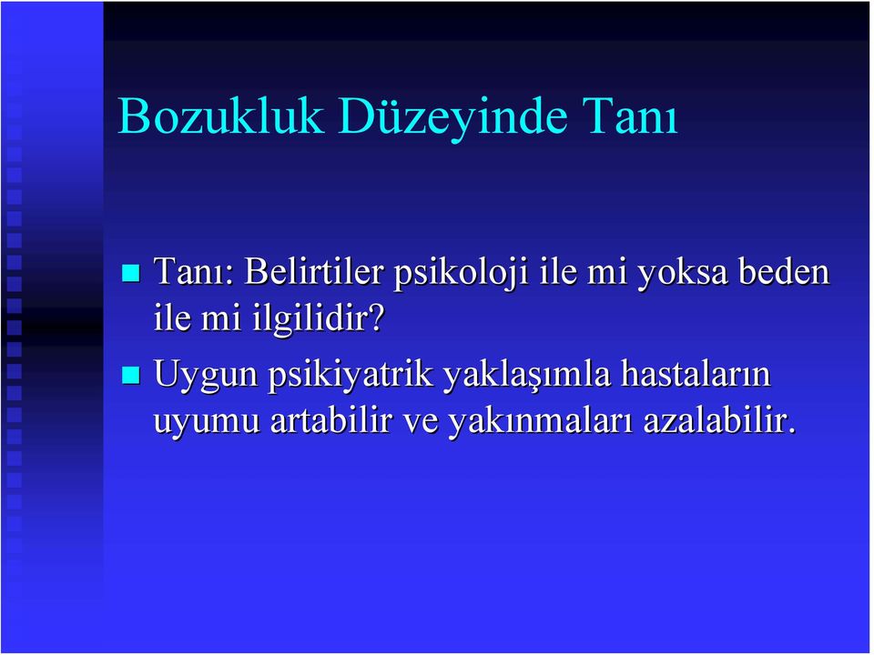 Uygun psikiyatrik yaklaşı şımla hastaların