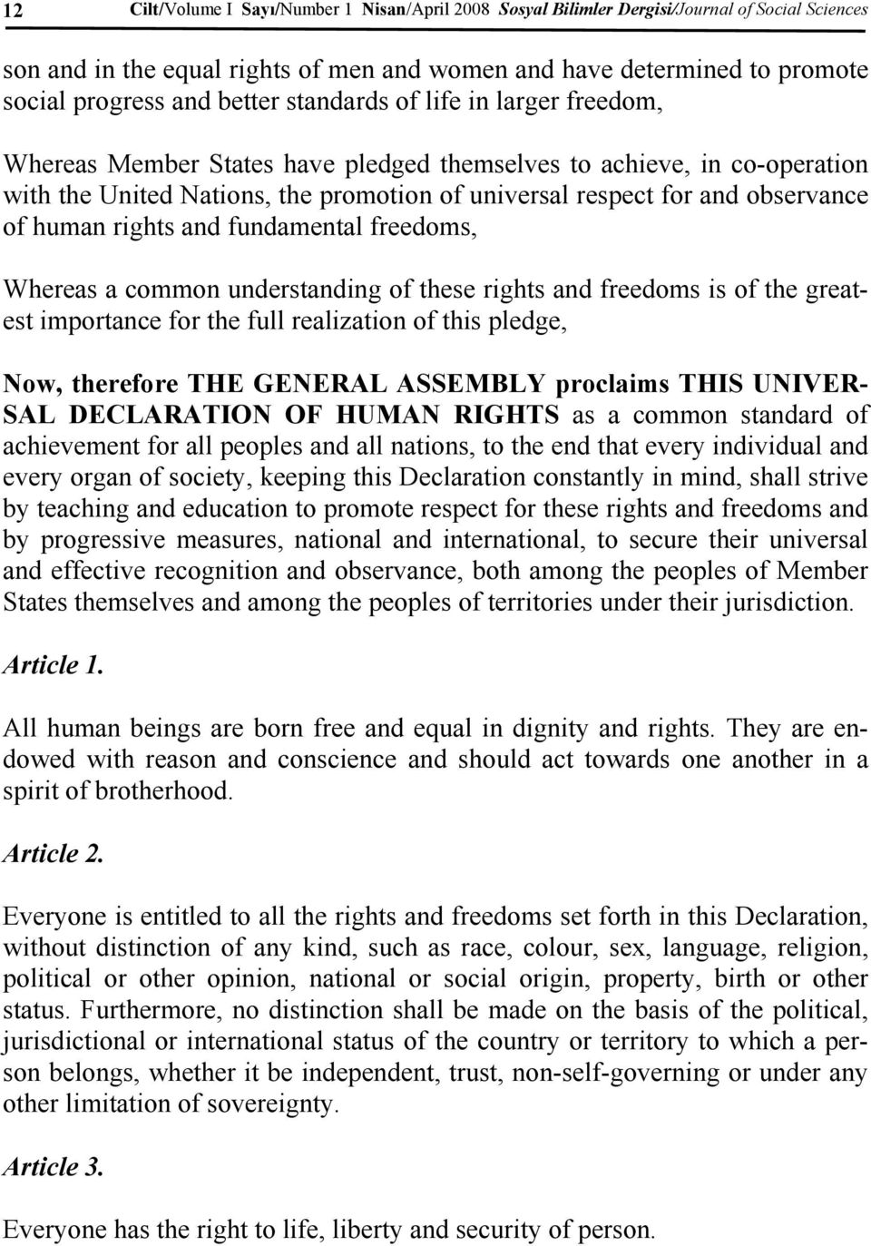 human rights and fundamental freedoms, Whereas a common understanding of these rights and freedoms is of the greatest importance for the full realization of this pledge, Now, therefore THE GENERAL