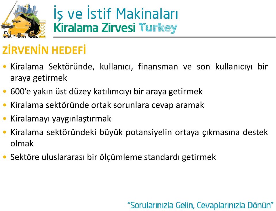 sorunlara cevap aramak Kiralamayı yaygınlaştırmak Kiralama sektöründeki büyük