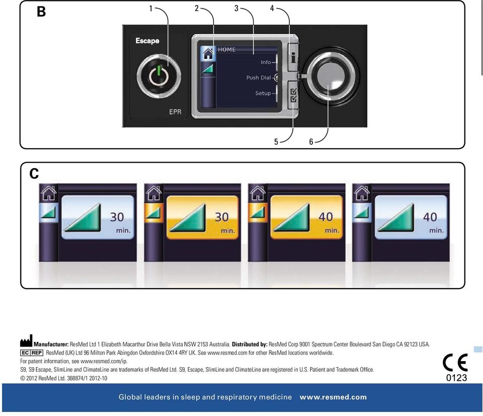 See www.resmed.com for other ResMed locations worldwide. For patent information, see www.resmed.com/ip.