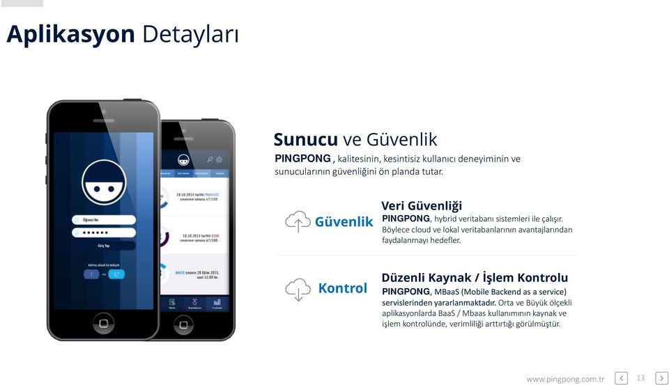 Böylece cloud ve lokal veritabanlarının avantajlarından faydalanmayı hedefler.