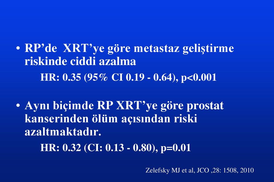 001 Aynı biçimde RP XRT ye göre prostat kanserinden ölüm