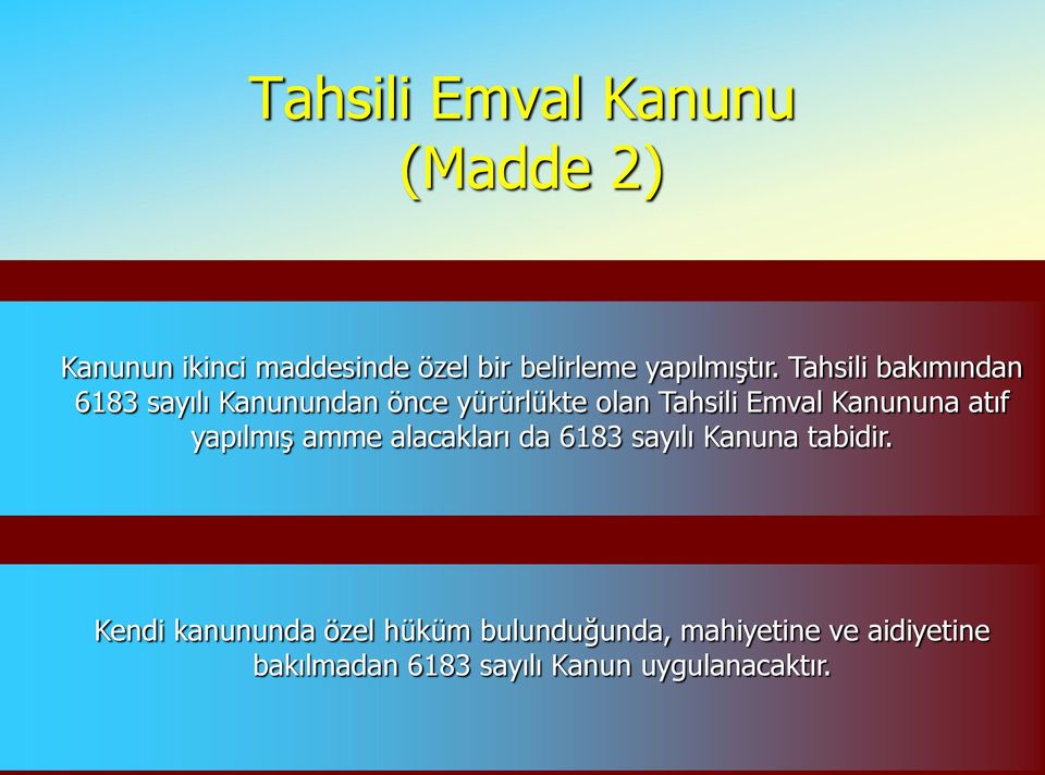 atıf yapılmış amme alacakları da 6183 sayılı Kanuna tabidir.