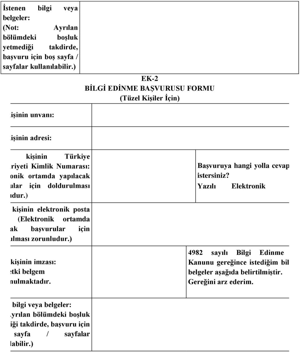 doldurulması zorunludur.) Başvuruya hangi yolla cevap almak istersiniz?