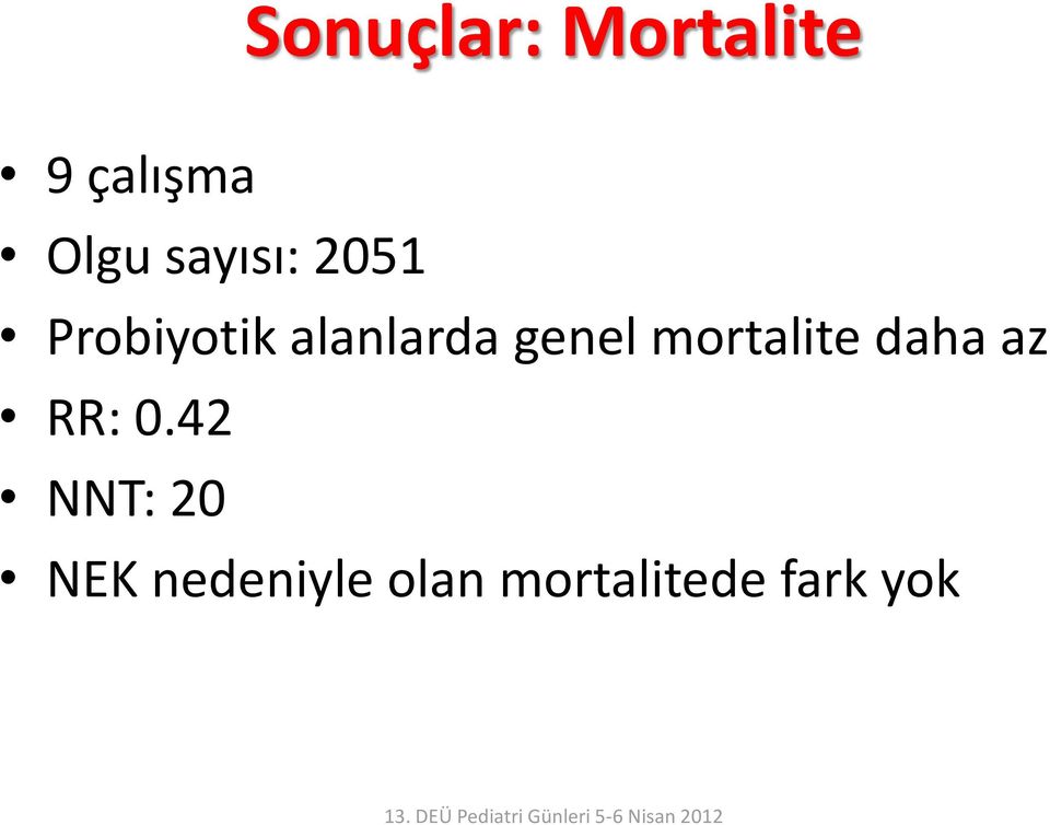 genel mortalite daha az RR: 0.