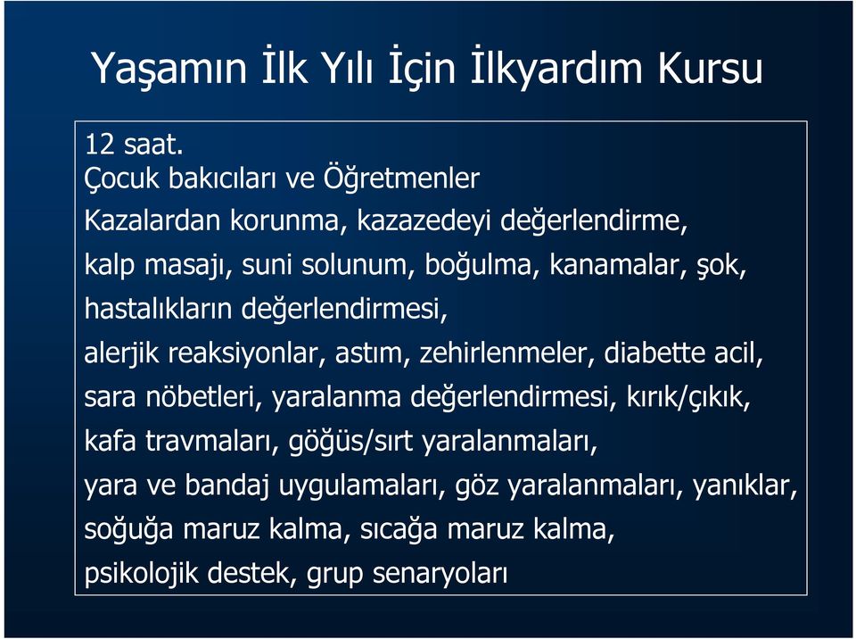 şok, hastalıkların değerlendirmesi, alerjik reaksiyonlar, astım, zehirlenmeler, diabette acil, sara nöbetleri, yaralanma