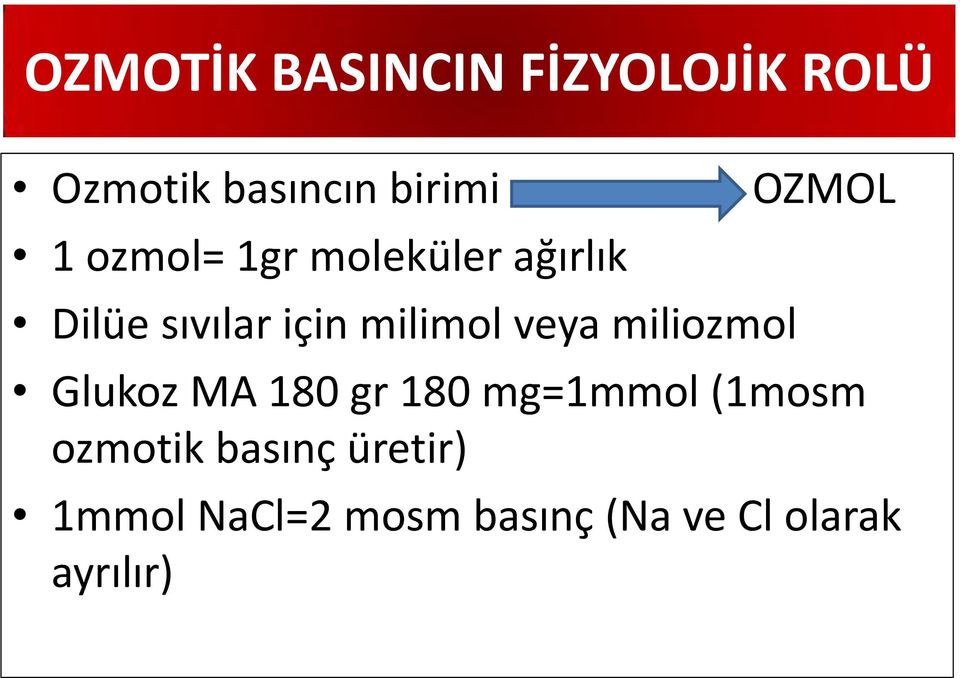 için milimol veya miliozmol OZMOL Glukoz MA 180 gr 180 mg=1mmol