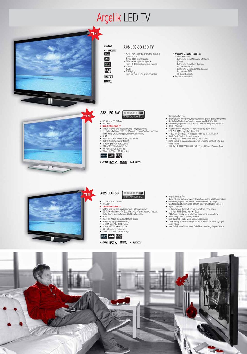 Color Transient Improvement (DCTI) - Gelifltirilmifl Digital Luminance Transient Improvement (DLTI) - 3D Digital Combfilter Dynamic Contrast Plus A32-LEG-5W 32 (80 cm) LED TV Beyaz FULL HD Smart