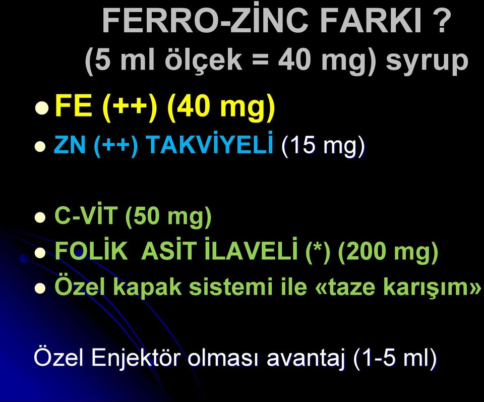 TAKVİYELİ (15 mg) C-VİT (50 mg) FOLİK ASİT İLAVELİ