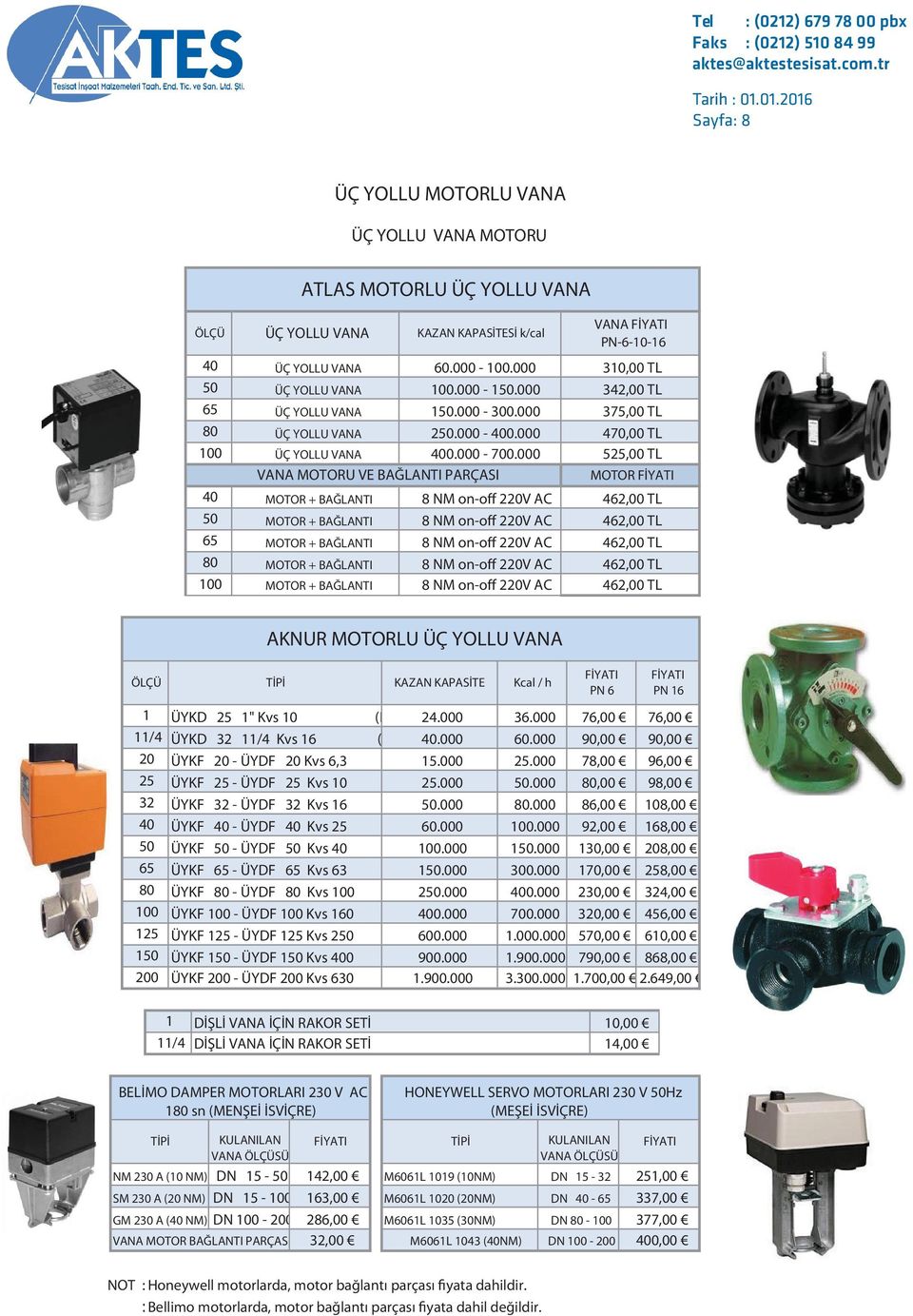 DİSKO - YAYLI ÇEKVALF- 45-50-55 MOTOR + BAĞLANTI 8 NM on-off 220V AC 2a DUYAR KELEBEK VANALAR 50- BALANS MOTOR VANALARI + BAĞLANTI - KOMPANSATÖRLER 8 NM on-off 220V 60-55 AC 3 DUYAR KÜRESEL VANALAR