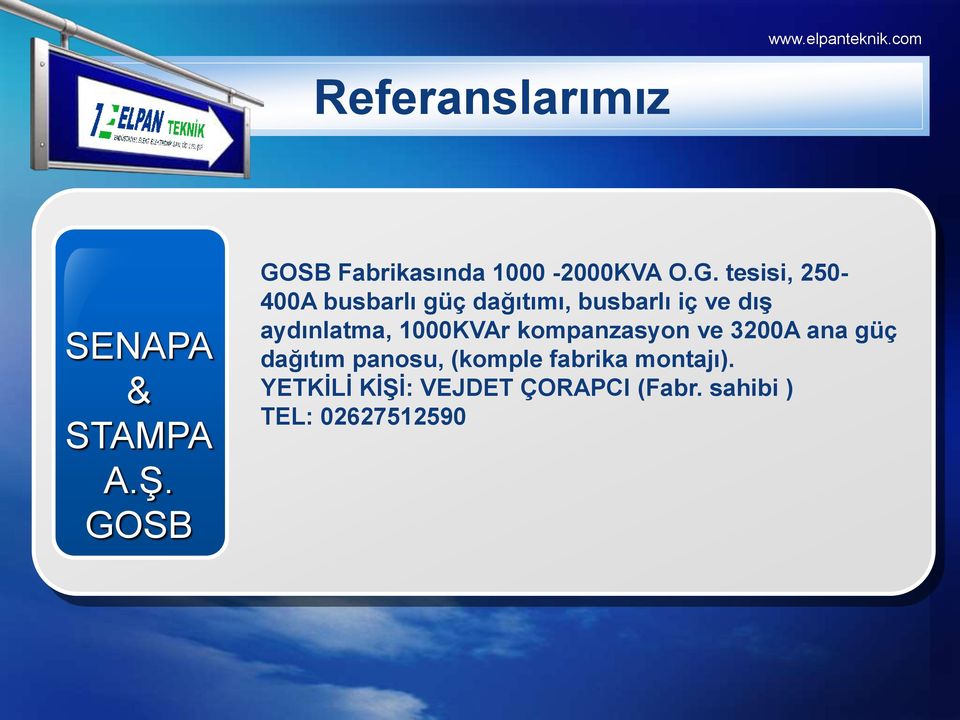 dağıtımı, busbarlı iç ve dış aydınlatma, 1000KVAr kompanzasyon ve