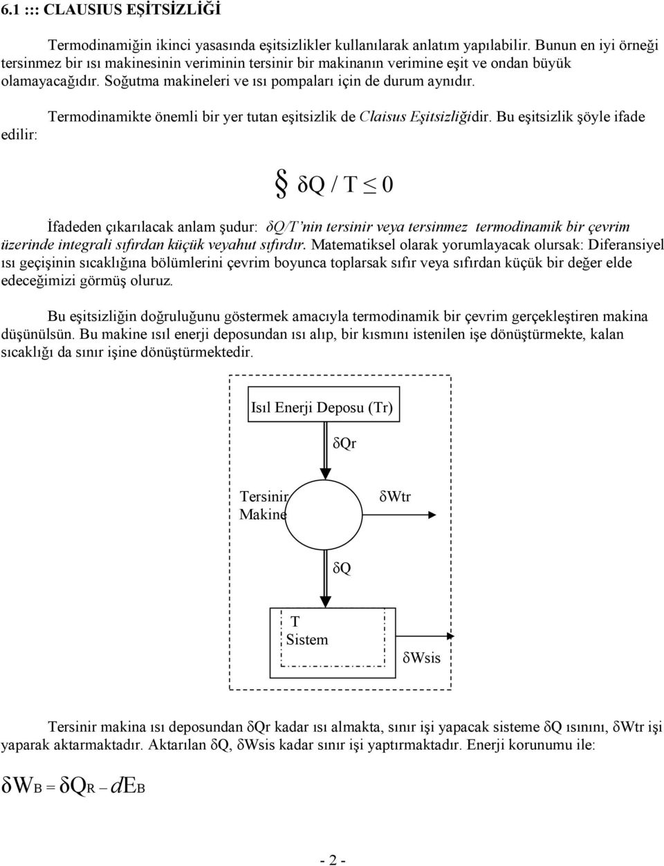 edilir: Termodinamikte önemli bir yer tutan eşitsizlik de Claisus Eşitsizliğidir.