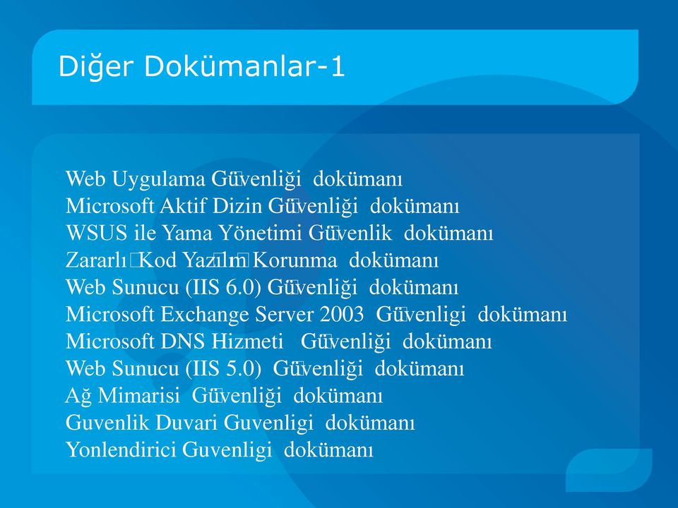 0) Güvenliği dokümanı Microsoft Exchange Server 2003 Güvenligi dokümanı Microsoft DNS Hizmeti Güvenliği