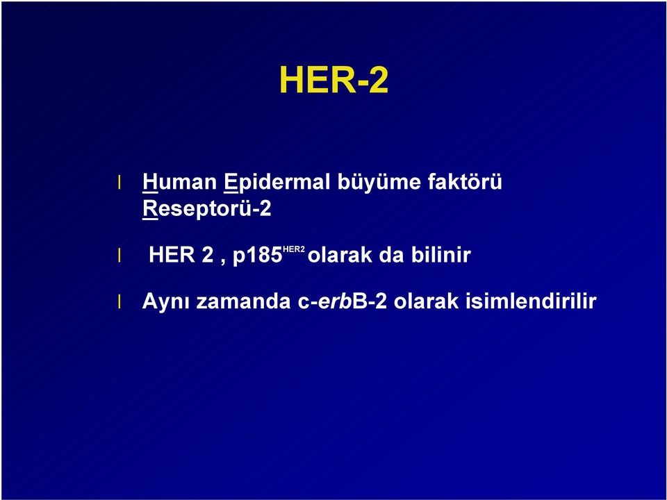 HER2 olarak da bilinir Aynı