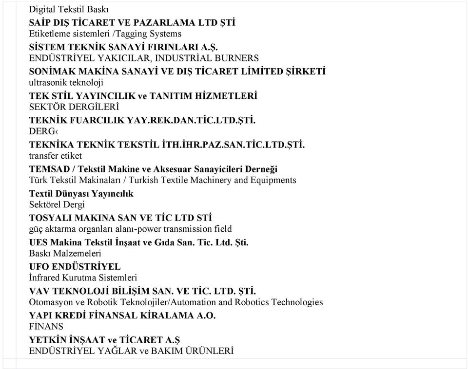 İ Etiketleme sistemleri /Tagging Systems SİSTEM TEKNİK SANAYİ FIRINLARI A.Ş.