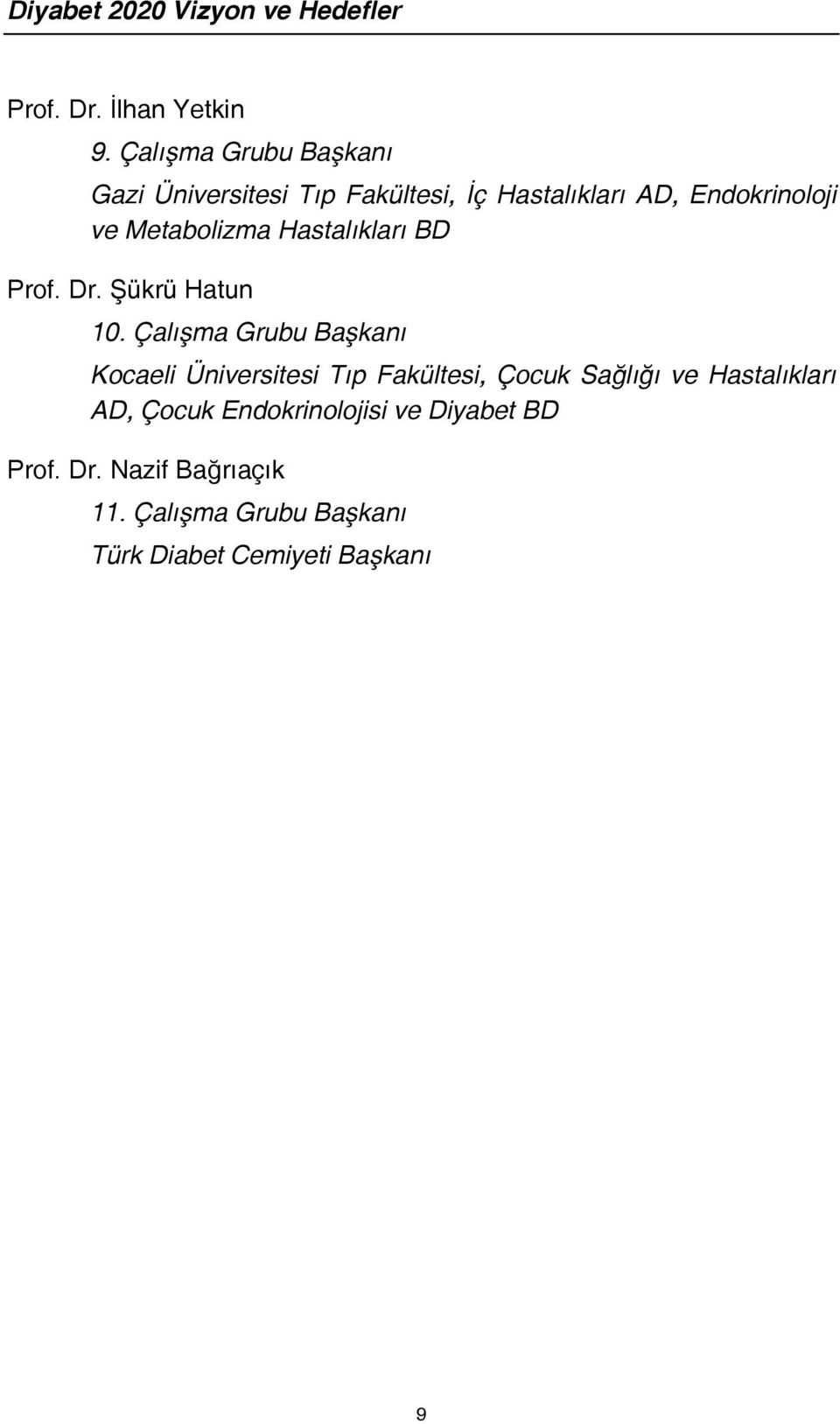 Metabolizma Hastalıkları BD Prof. Dr. Şükrü Hatun 10.