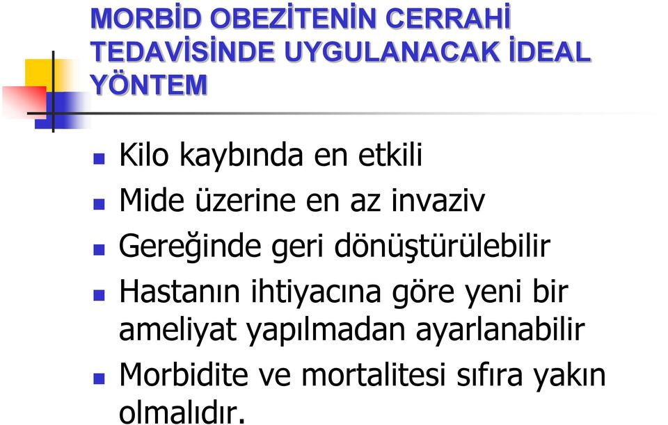 dönüştürülebilir Hastanın ihtiyacına göre yeni bir ameliyat