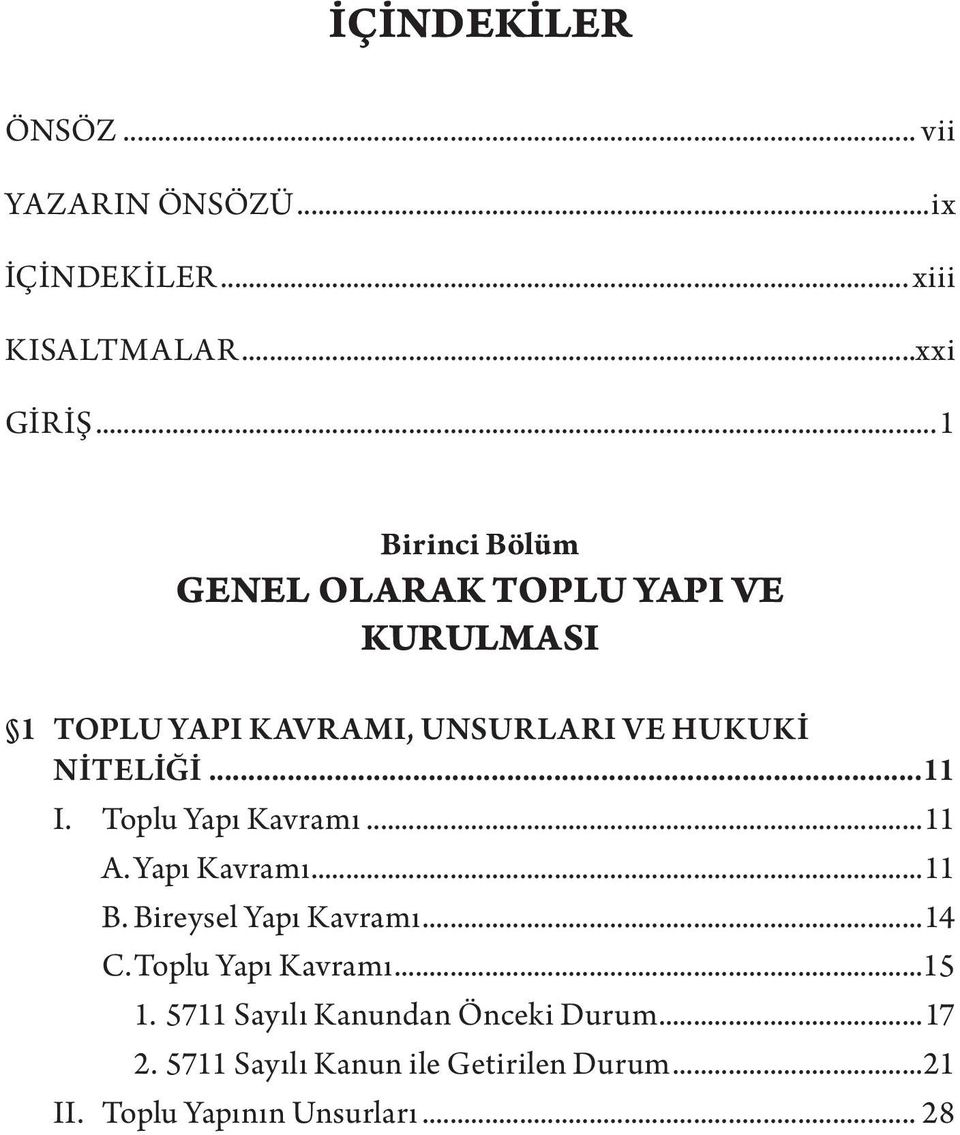 ..11 I. Toplu Yapı Kavramı...11 A. Yapı Kavramı...11 B. Bireysel Yapı Kavramı...14 C. Toplu Yapı Kavramı...15 1.