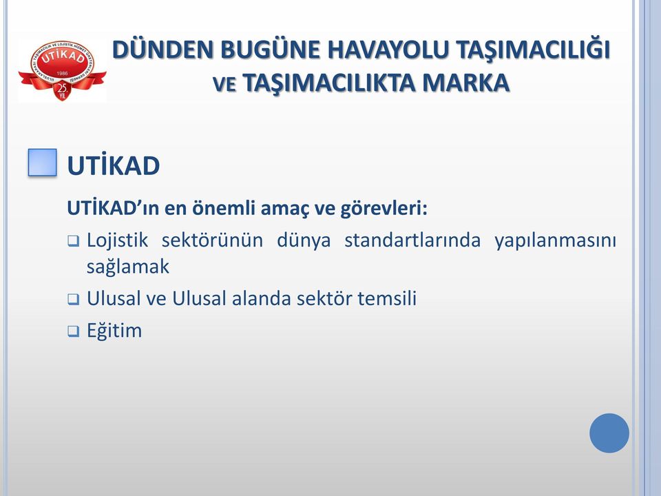 standartlarında yapılanmasını sağlamak