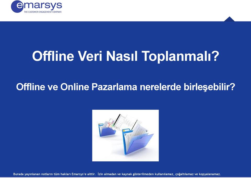 Burada yayınlanan notların tüm hakları Emarsys e