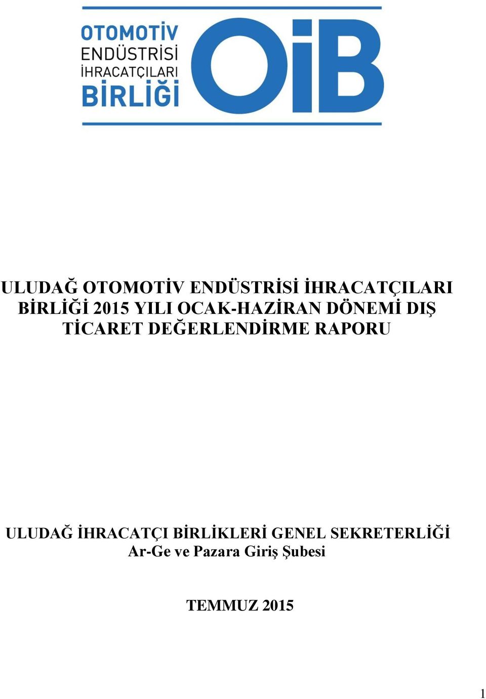 DEĞERLENDĠRME RAPORU ULUDAĞ ĠHRACATÇI BĠRLĠKLERĠ