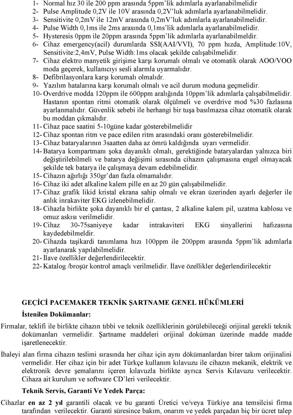 5- Hysteresis 0ppm ile 20ppm arasında 5ppm lik adımlarla ayarlanabilmeldir.