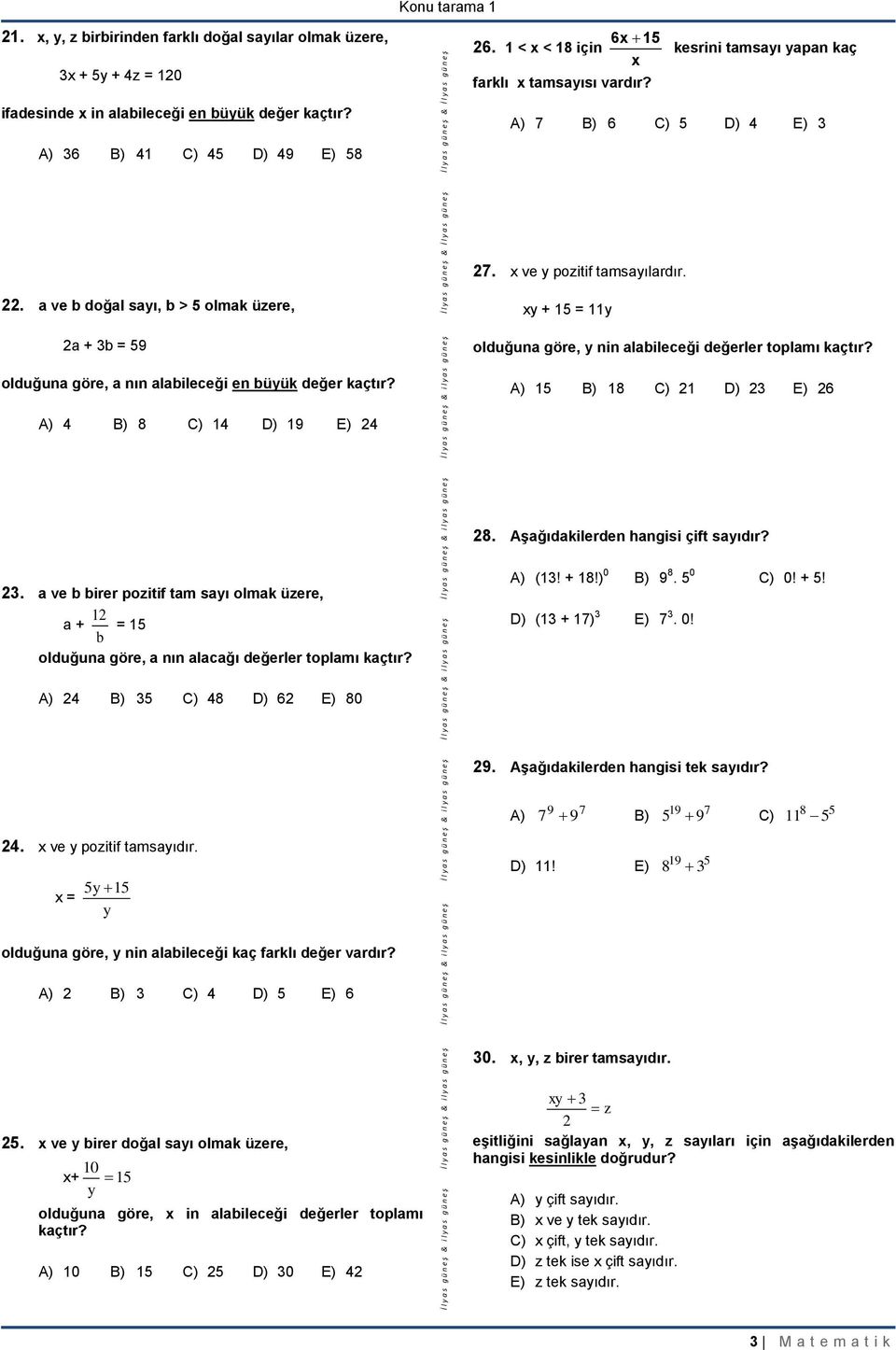 a ve b doğal saı, b > olmak üzere, 2a + b = 9 olduğuna göre, a nın alabileceği en büük x + 1 = 11 olduğuna göre, nin alabileceği değerler toplamı kaçtır?