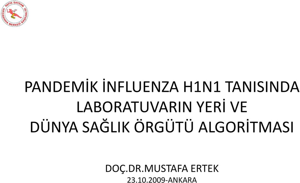 DÜNYA SAĞLIK ÖRGÜTÜ ALGORİTMASI