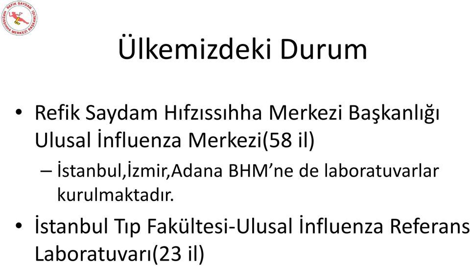 İstanbul,İzmir,Adana BHM ne de laboratuvarlar