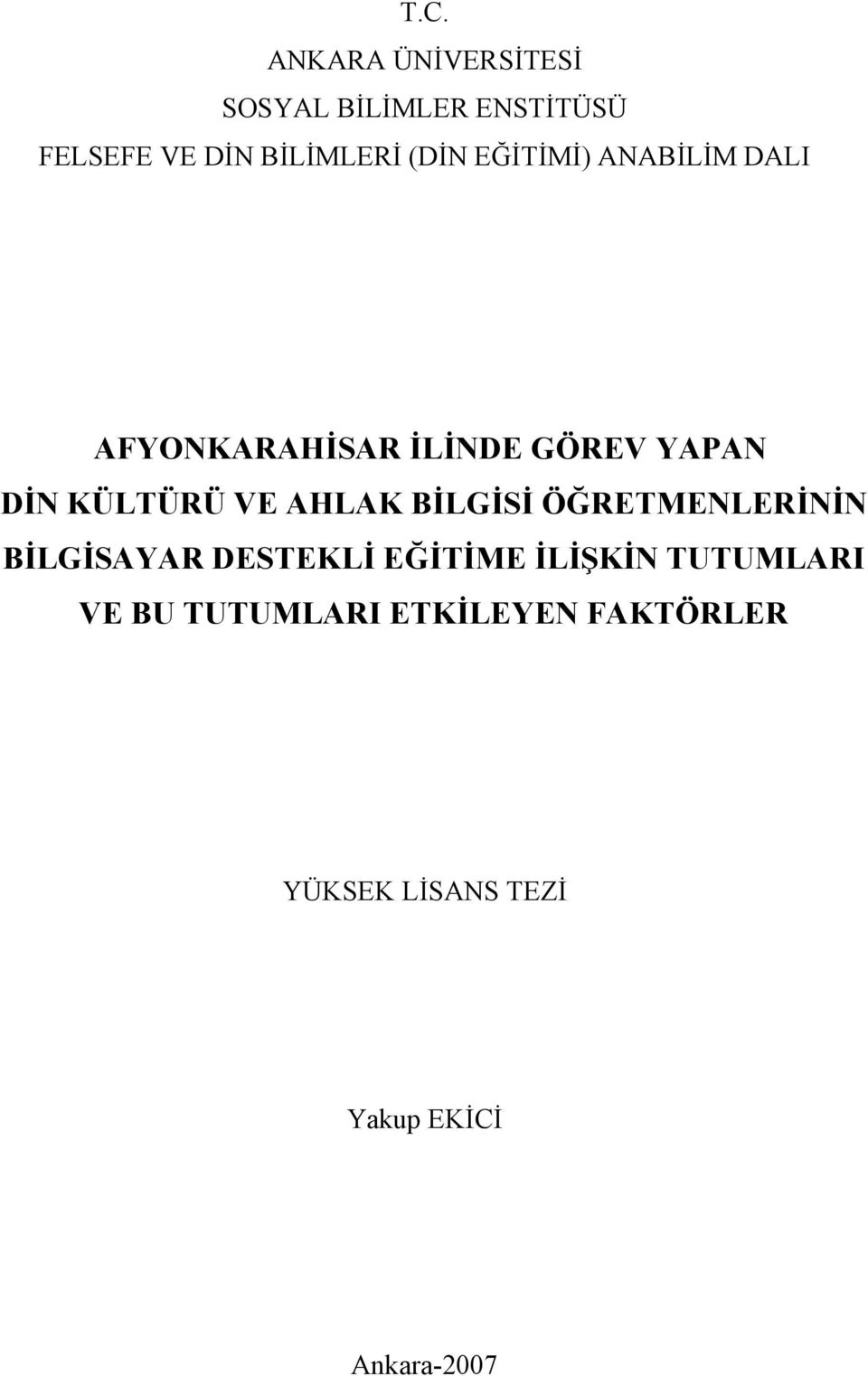 AHLAK BİLGİSİ ÖĞRETMENLERİNİN BİLGİSAYAR DESTEKLİ EĞİTİME İLİŞKİN TUTUMLARI