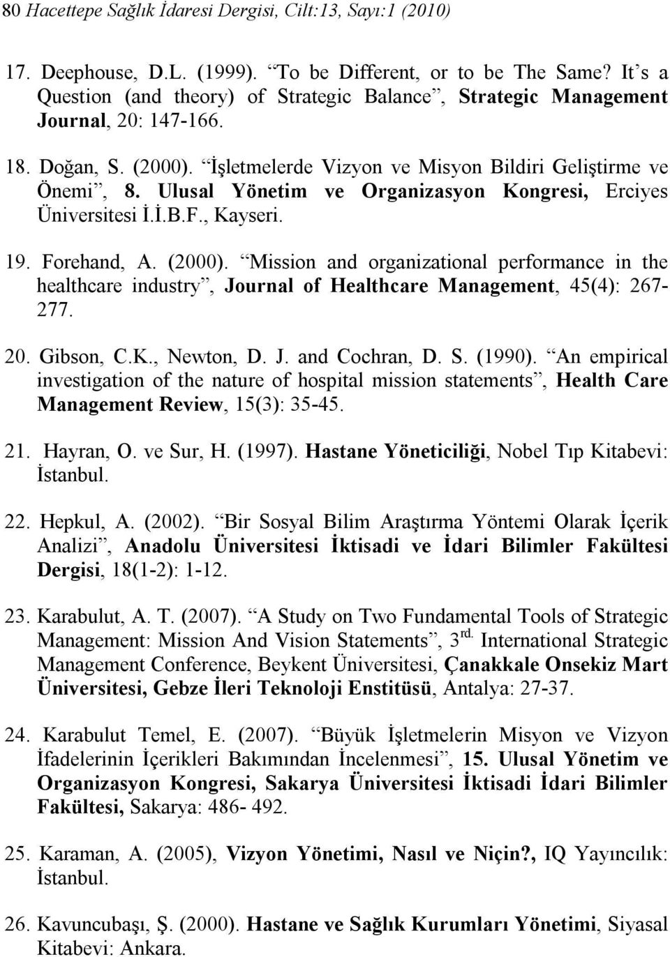 Ulusal Yönetim ve Organizasyon Kongresi, Erciyes Üniversitesi İ.İ.B.F., Kayseri. 19. Forehand, A. (2000).
