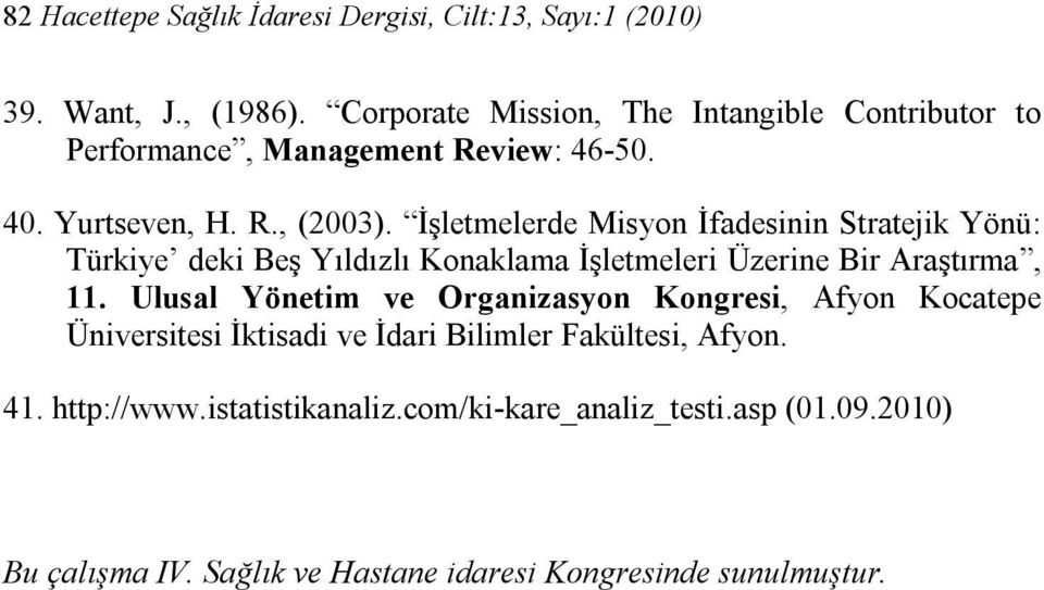 İşletmelerde Misyon İfadesinin Stratejik Yönü: Türkiye deki Beş Yıldızlı Konaklama İşletmeleri Üzerine Bir Araştırma, 11.