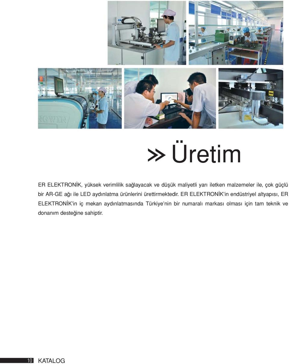 ER ELEKTRONİK in endüstriyel altyapısı, ER ELEKTRONİK in iç mekan aydınlatmasında