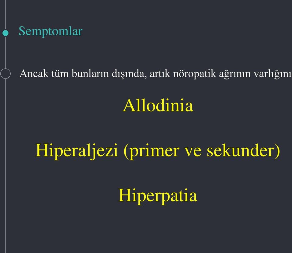 ağrının varlığını Allodinia