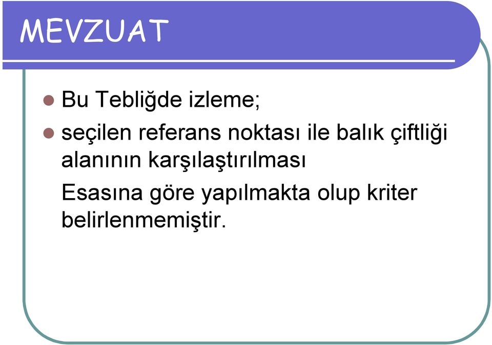 alanının karşılaştırılması Esasına