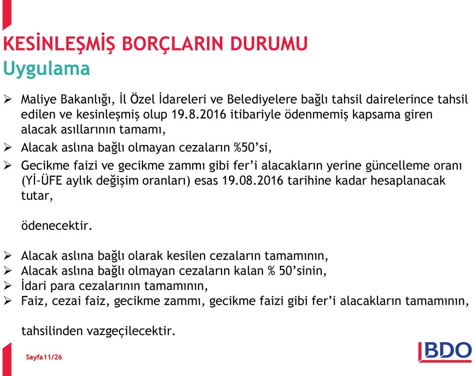 yerine güncelleme oranı (Yİ-ÜFE aylık değişim oranları) esas 19.08.2016 tarihine kadar hesaplanacak tutar, ödenecektir.