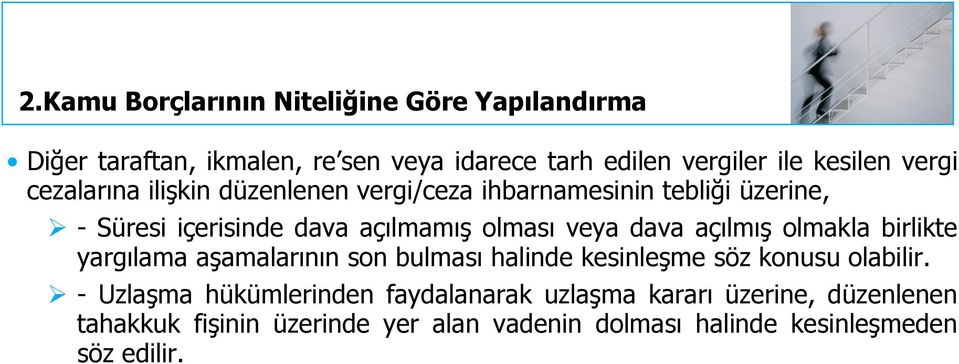 birlikte yargılama aşamalarının son bulması halinde kesinleşme söz konusu olabilir.