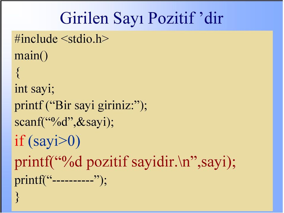 giriniz: ); scanf( %d,&sayi); if (sayi>0)