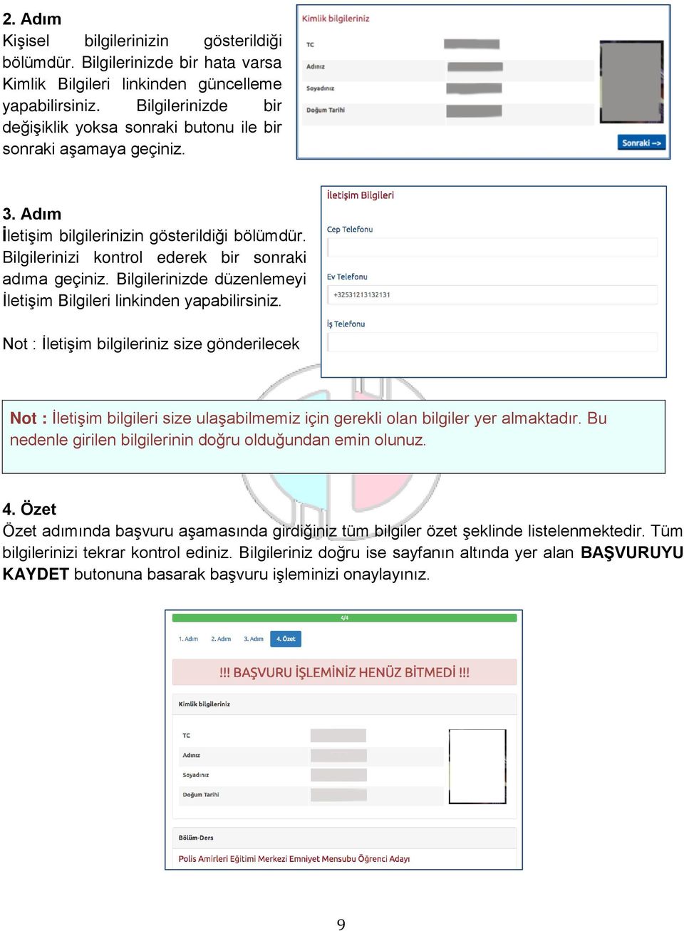 Bilgilerinizde düzenlemeyi İletişim Bilgileri linkinden yapabilirsiniz.