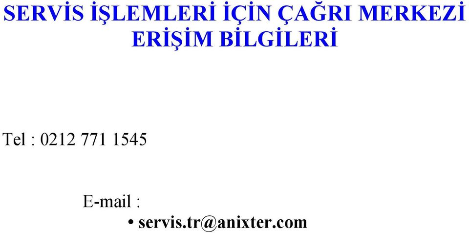 BİLGİLERİ Tel : 0212 771