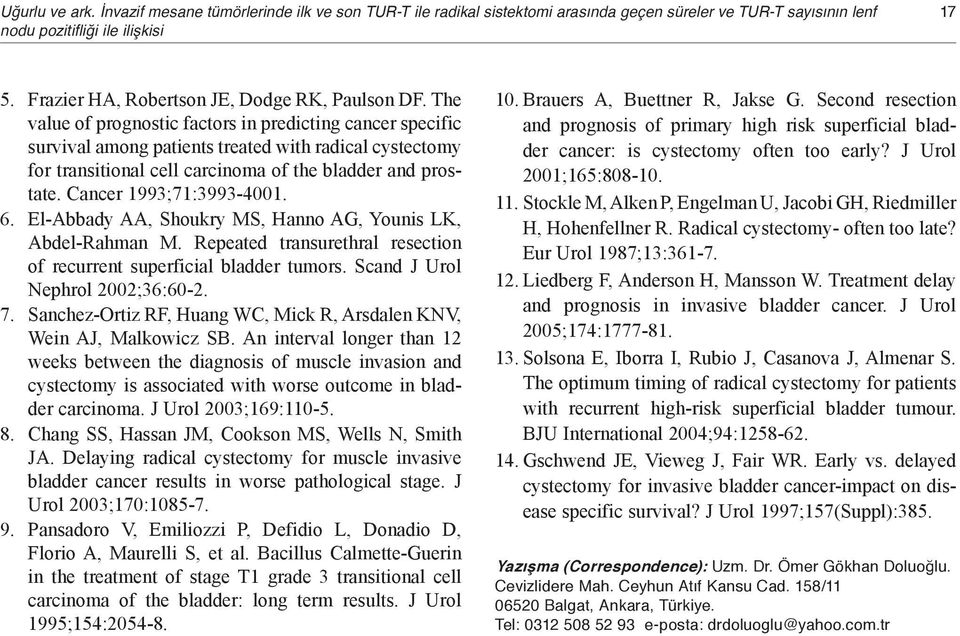 The value of prognostic factors in predicting cancer specific survival among patients treated with radical cystectomy for transitional cell carcinoma of the bladder and prostate.