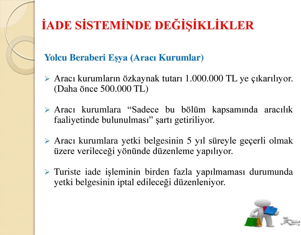 000 TL) Aracı kurumlara Sadece bu bölüm kapsamında aracılık faaliyetinde bulunulması şartı getiriliyor.