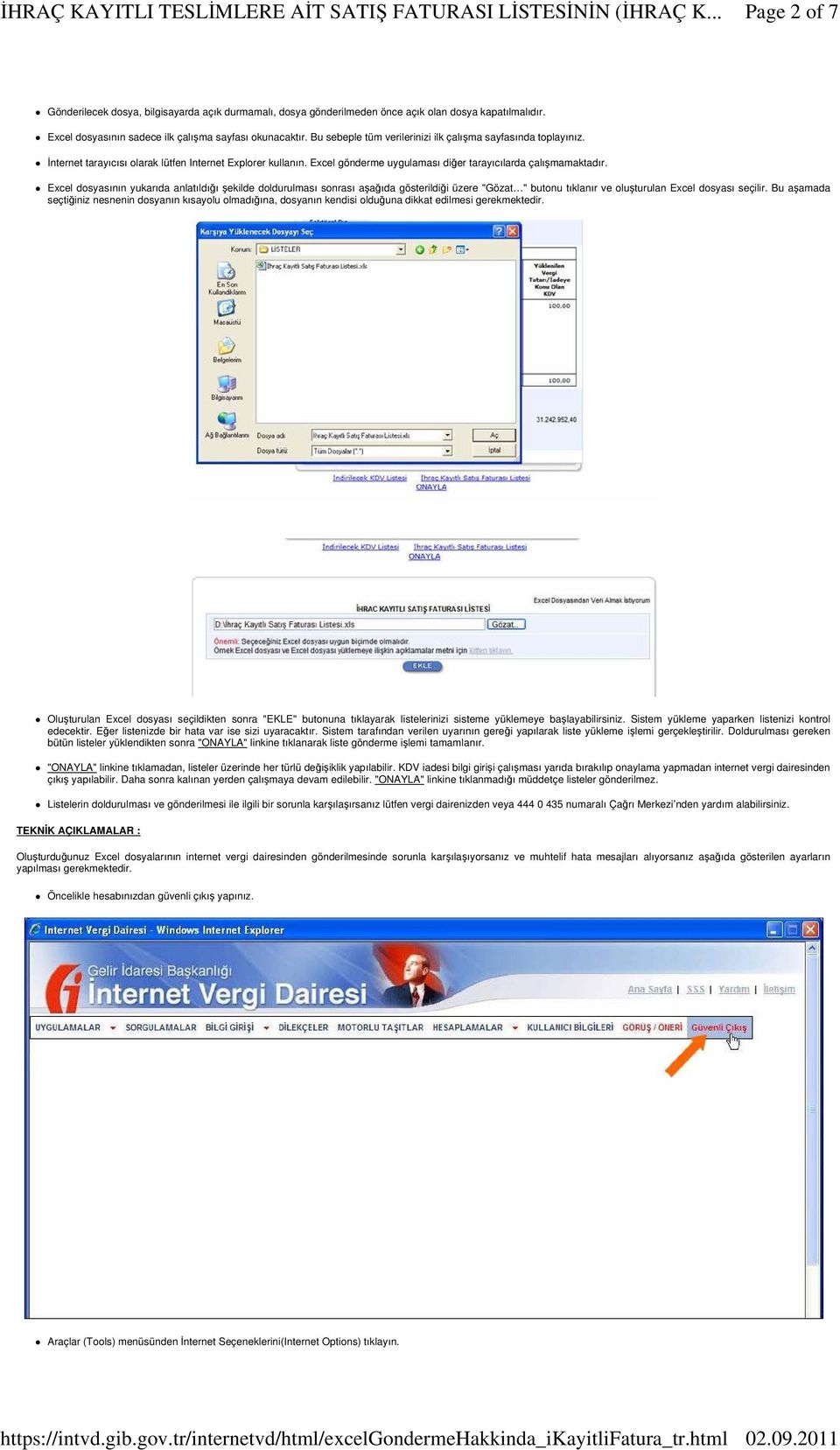 Excel dosyasının yukarıda anlatıldığı şekilde doldurulması sonrası aşağıda gösterildiği üzere "Gözat " butonu tıklanır ve oluşturulan Excel dosyası seçilir.